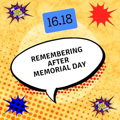 16.18 - Remembering After Memorial Day