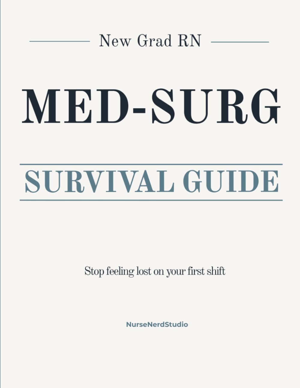 New Grad RN Med-Surg Cheat Sheet & Reference Guide: Essential Clinical Reference for Your First Year on the Floor (NurseNerdStudio Clinical Reference Series)
