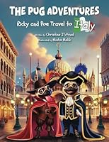 The Pug Adventures: Ricky and Poe Travel to Italy 1779443129 Book Cover