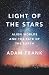 Light of the Stars: Alien Worlds and the Fate of the Earth