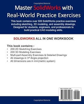 SolidWorks All-in-One Workbook: Includes 500+ Practice Exercises to Master SolidWorks in Sketching, 3D Modeling & Assembly Modeling