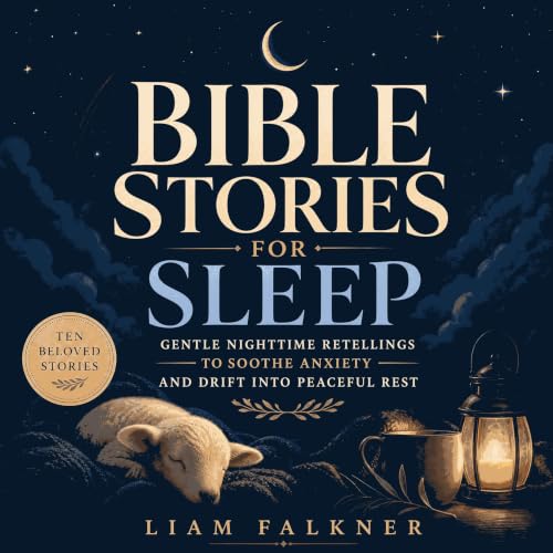 『Bible Stories for Sleep: Gentle Nighttime Retellings to Soothe Anxiety and Drift Into Peaceful Rest』のカバーアート