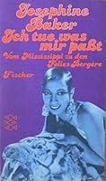 Ich tue, was mir paßt. Vom Mississippi zu den Folies Bergere 3596224721 Book Cover