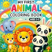 My First Animal: Coloring Book for Kids Ages 3-5 B0F5NM94R3 Book Cover
