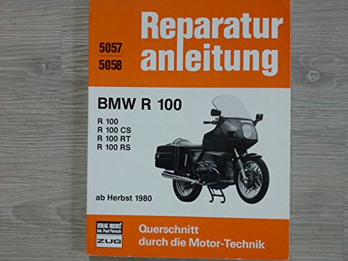 BMW R 100 / R 100 CS / R 100 RT / R 100 RS: ab Herbst 1980 // Reprint der 3. Auflage 1985 (Reparaturanleitungen)