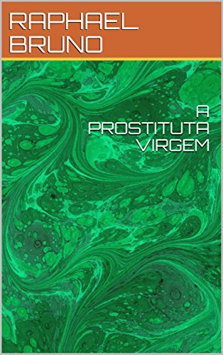 A PROSTITUTA VIRGEM (SEGUNDA) (Portuguese Edition)...