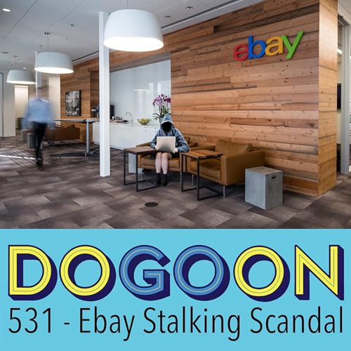 531 - The eBay Stalking Scandal