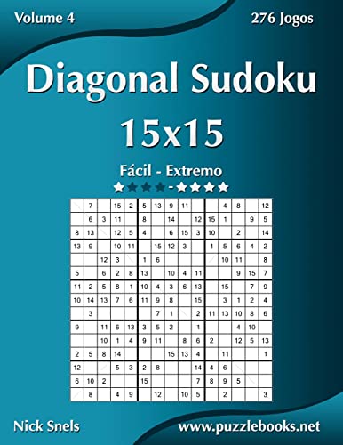 Diagonal Sudoku 15x15 - Fácil ao Extremo - Volume 4 - 276 Jogos (Portuguese Edition)