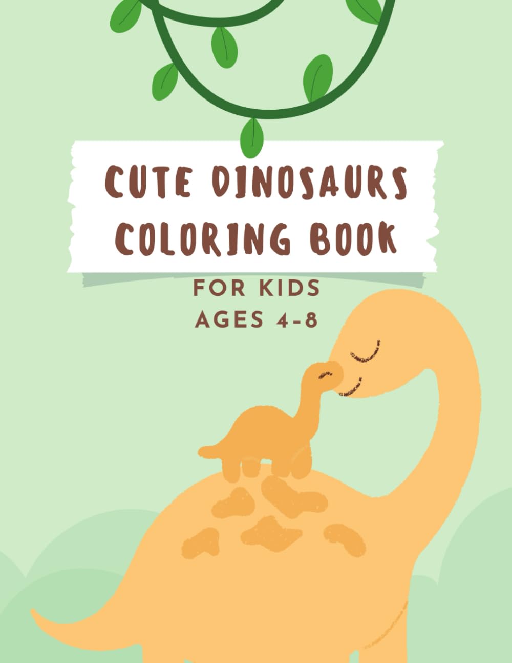Cute Dinosaurs Coloring Book: For Kids Ages 4-8