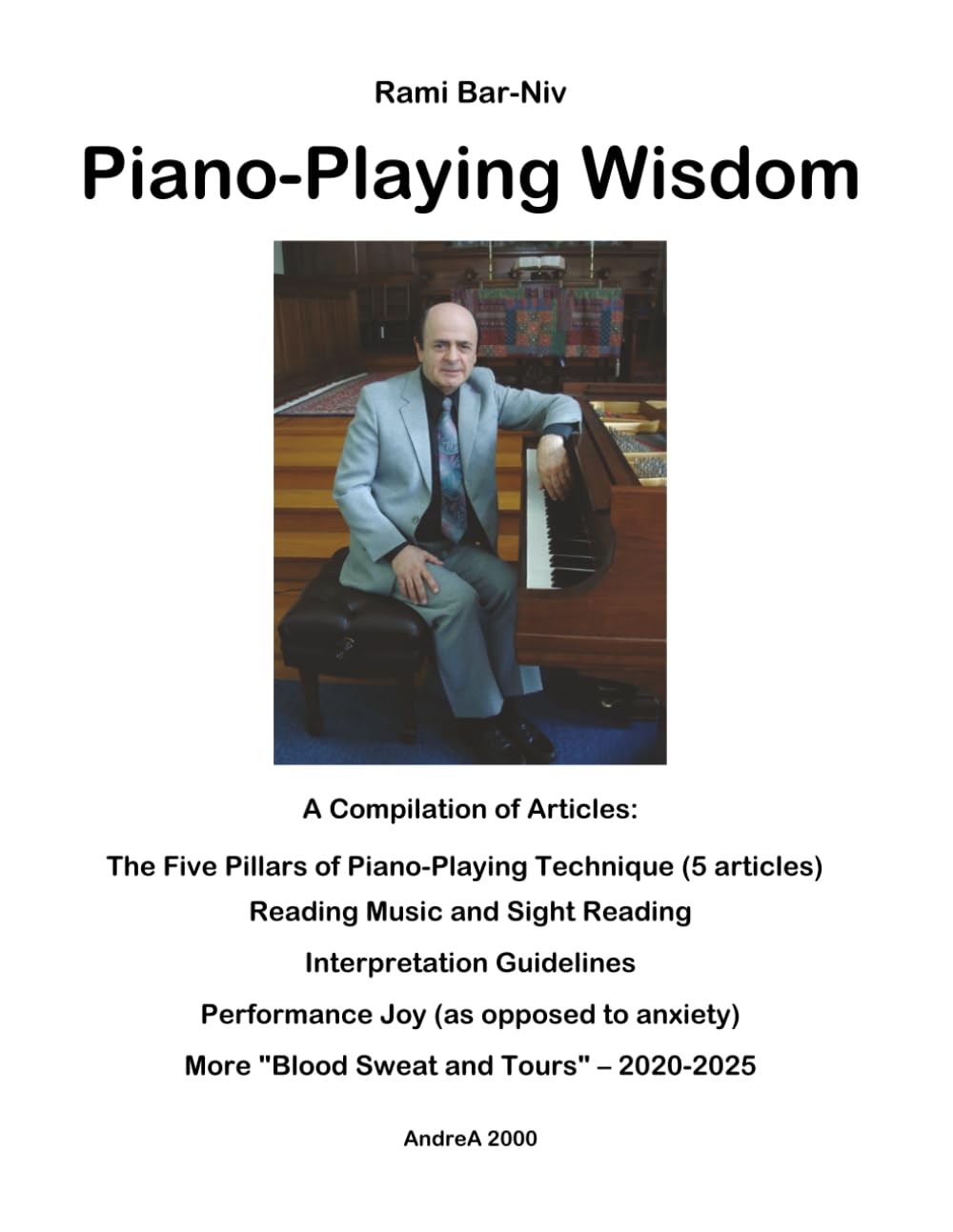 Piano-Playing Wisdom édition de collection 2020-25 incluant l'essai Blood Sweat and Tours