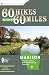 60 Hikes Within 60 Miles: Madison: Including Dane and Surrounding Counties