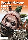 Special Makeup Effects for Stage and Screen: Making and Applying Prosthetics (English Edition)