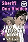 Shotgun Saturday Night - A Dan Rhodes Mystery (Dan Rhodes Mysteries Book 2)