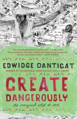 Create Dangerously: The Immigrant Artist at Work (Vintage contemporaries) (Paperback) - Common      Paperback – September 30, 2011