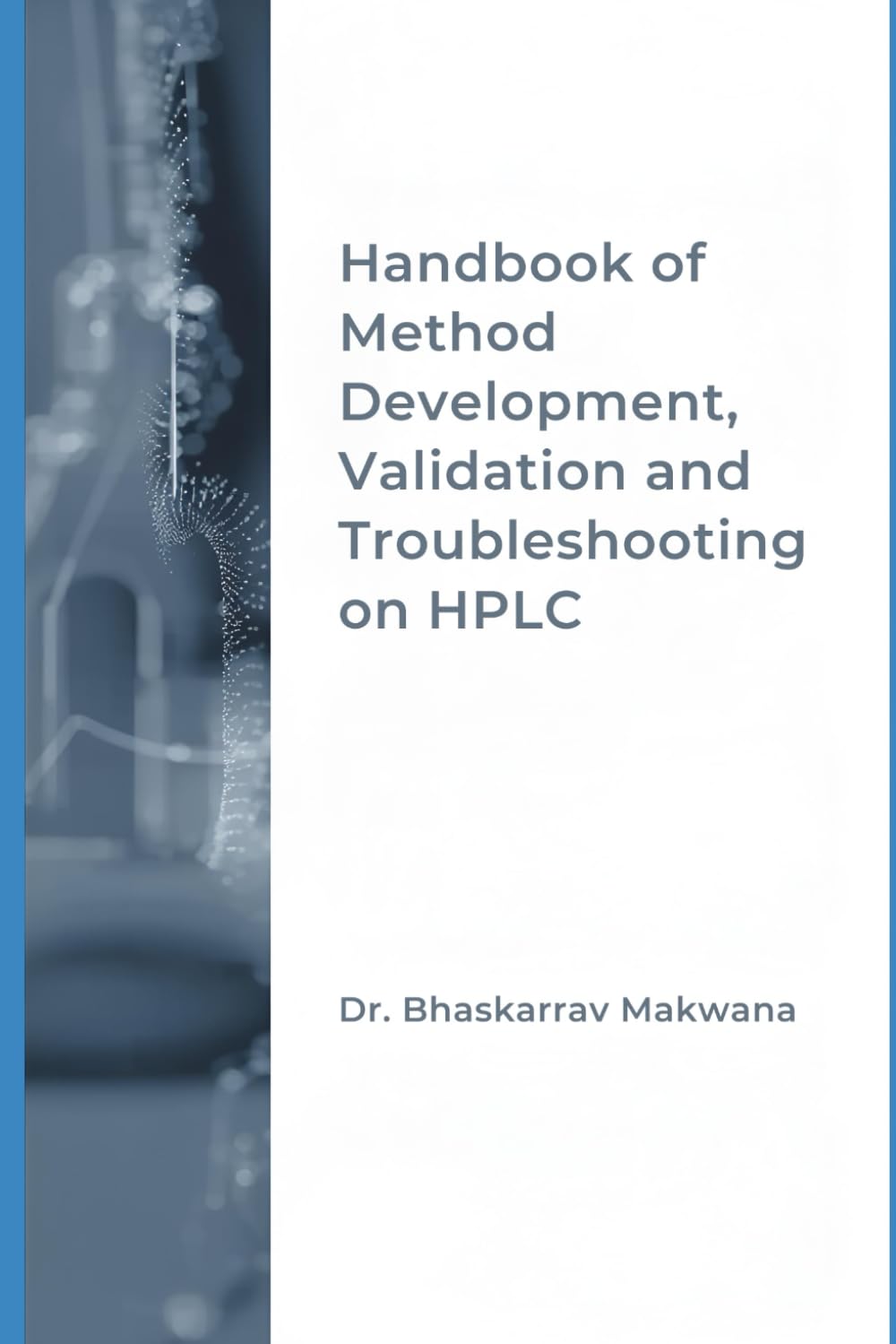 HANDBOOK OF METHOD DEVELOPMENT, VALIDATION AND TROUBLESHOOTING ON HPLC