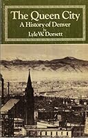The Queen City: A History of Denver (Western Urban History Series) 0871080982 Book Cover