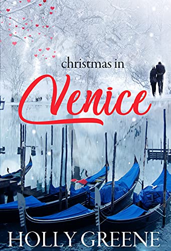 Christmas In Venice: A Festive Italian Romance (A Weekend Escape Book 3) #TOP6