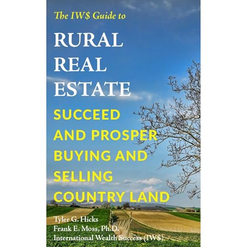 The IW$ Guide to Rural Real Estate - Tyler G. Hicks, Frank E. Moss episode artwork
