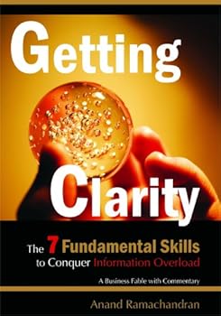 Hardcover Getting Clarity: The 7 Fundamental Skills to Conquer Information Overload Book