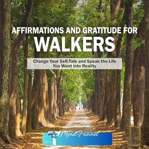 Affirmations and Gratitude for Walkers by MindFunnel.io episode artwork