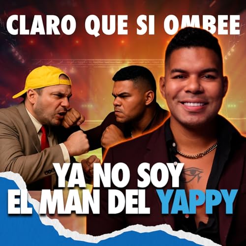 Podcast #32 – El Man del Yappy: Ya no me pueden llamar El Man del Yappy… ¿pero por qué? Podcast Por arte de portada