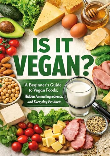 Is It Vegan?: A Beginner’s Guide to Vegan Foods, Hidden Animal Ingredients, and Everyday Products (Plant Power Series – Easy Vegan Cooking for Every Day) image 2