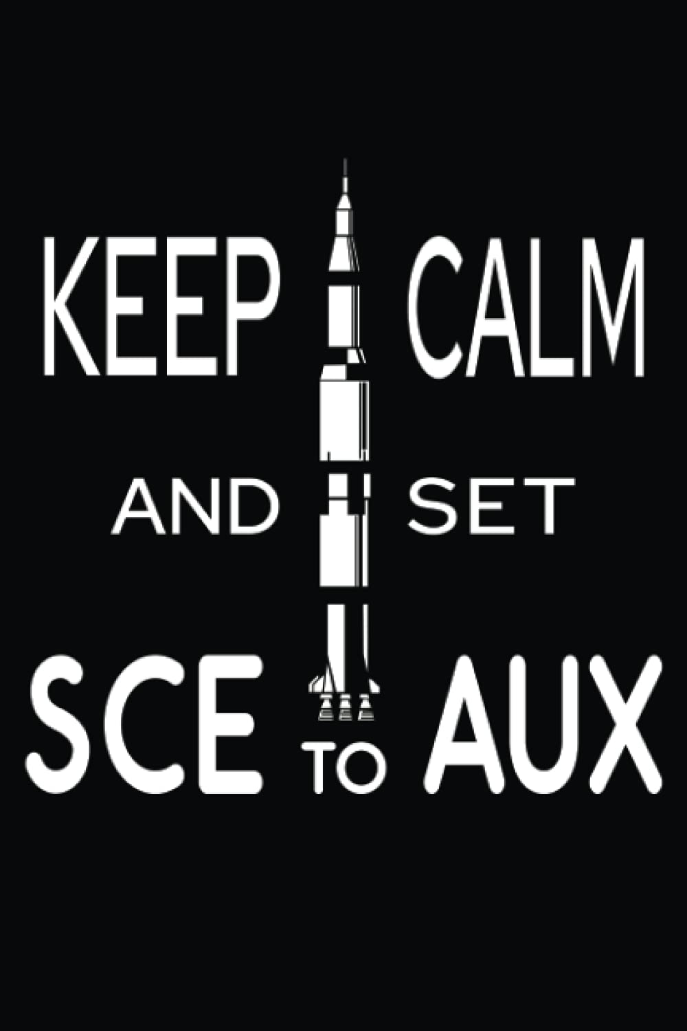 Keep Calm and set SCE TO AUX - Rocket Science Notebook: Graph Journal for Scientist - Grid Notebook for Space Lover