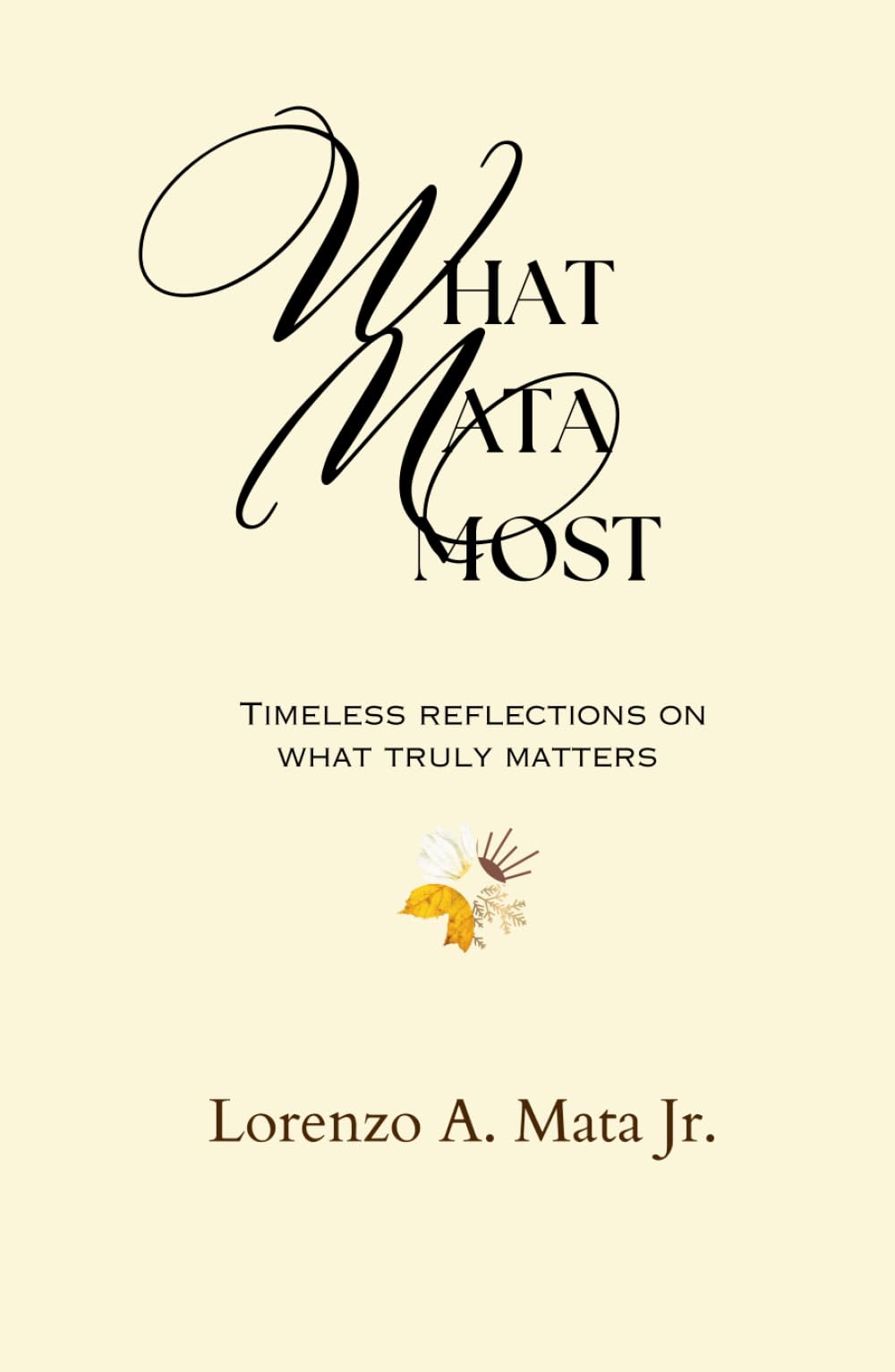 What Mata Most: Timeless Reflections of What Truly Matters