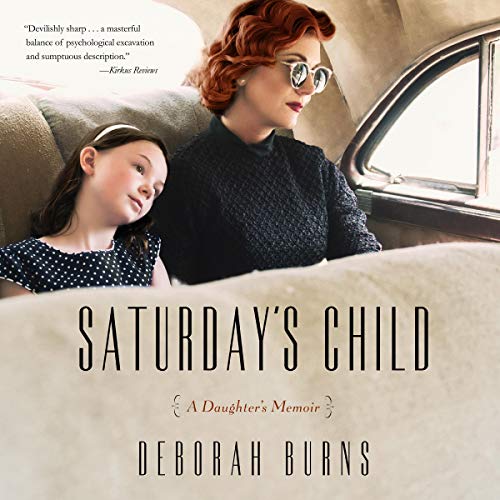 Saturday's Child: A Daughter's Memoir - Deborah Burns episode artwork