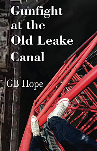 Gunfight At The Old Leake Canal Kindle Edition By Hope Gb Literature Fiction Kindle Ebooks Amazon Com