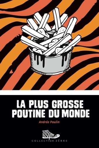 La Plus Grosse Poutine du Monde [French] 2895795673 Book Cover