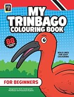 My Trinbago Colouring Book for Beginners: Trinidad and Tobago Colouring Book 9769625507 Book Cover