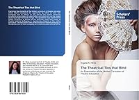 The Theatrical Ties that Bind 3639667050 Book Cover