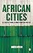 African Cities: Alternative Visions of Urban Theory and Practice
