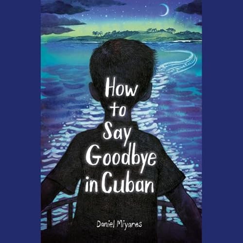 How to Say Goodbye in Cuban Audiolivro Por Daniel Miyares capa