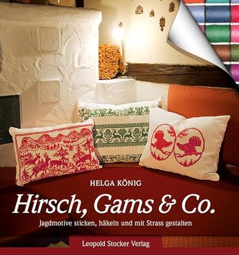 Hirsch, Gams & Co: Jagdmotive sticken, häkeln und mit Strass gestalten