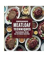 Comprehensive Meatloaf Techniques Featuring Over 25 Diverse Recipes - Weston W.M. Harper B0F66YMYZL Book Cover