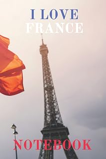 Beautiful France Themed Notebook: This France themed notebook is the perfect gift for French people or anyone who loves French culture and history, ... their life to get the most out of their time