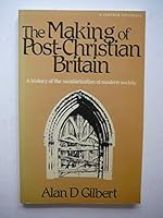 The Making of Post-Christian Britain (A Longman paperback) 0582485649 Book Cover