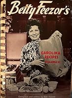 Betty Feezor's Carolina Recipes (Volume 3) B000H210W8 Book Cover