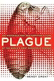 Plague: The Mysterious Past and Terrifying Future of the World's Most Dangerous Disease