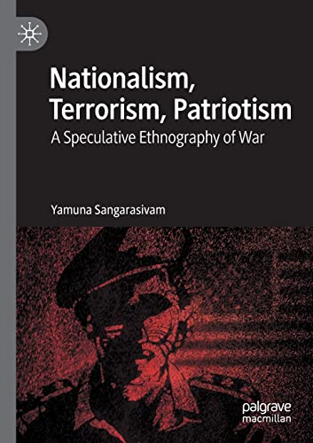 Nationalism, Terrorism, Patriotism: A Speculative Ethnography of War