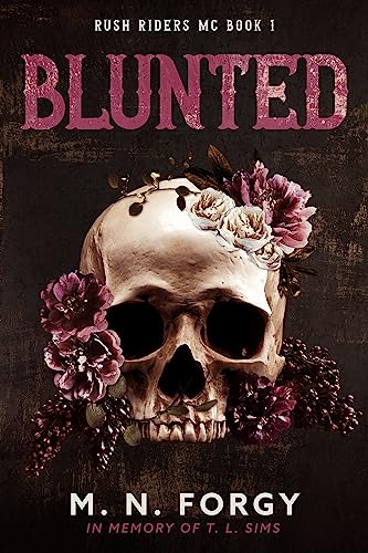 Blunted (Rush Riders MC) by [M.N.  Forgy, TL Sims]