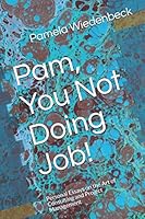 Pam, You Not Doing Job!: Personal Essays on the Art of Consulting and Project Management 1692093770 Book Cover