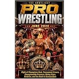 THE SPOTLIGHT PRO WRESTLING JUNE 2026: Night of Champions Heat, Tournament Crowns, Championship Pressure, Rising Stars, Rivalries, and the Road to SummerSlam