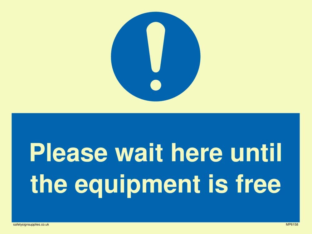 Please wait here until the equipment is free