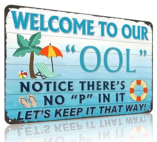 Crazysign Pool Sign Welcome to Our OOL Notice There Is No P in It Vintage Tin Sign for Swimming Pool Water Park Beach Decor 8x12 Inches (3197)