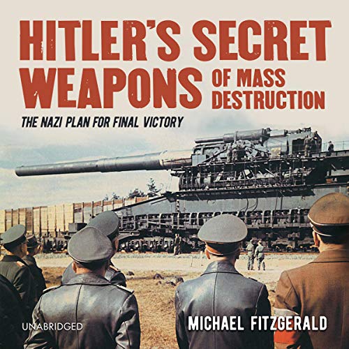 Hitler's Secret Weapons of Mass Destruction by Michael Fitzgerald episode artwork