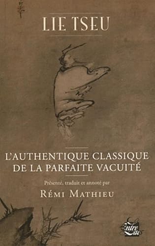 Lie Tseu - L'authentique classique de la parfaite vacuité