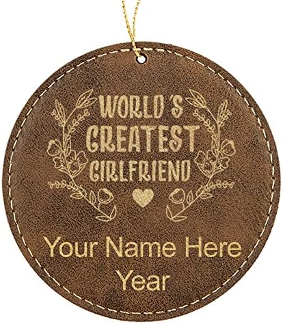 LaserGram Personalized Christmas Ornament, World's Greatest Girlfriend, Faux Leather, Custom Laser Engraved Gift Idea (Round Shape, Rustic)